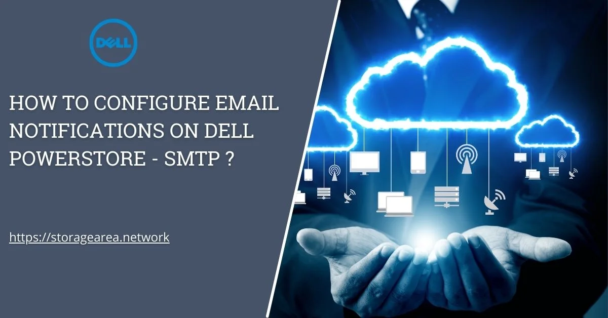 How to Configure Email Notifications on Dell PowerStore - SMTP