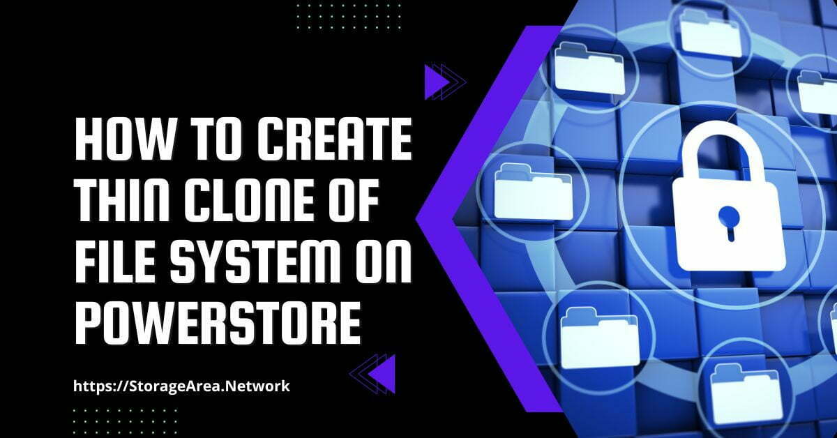 Create a Thin Clone of a File System in Dell PowerStore